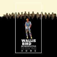 Wallis Bird, The Line Up Choir – Home (Retrospective Sessions)