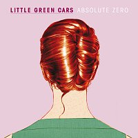 Little Green Cars – Absolute Zero [Deluxe Version]