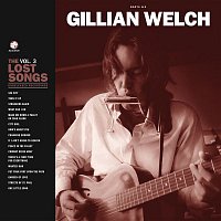 Gillian Welch – Boots No. 2: The Lost Songs, Vol. 3