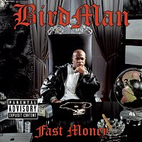 Birdman – Fast Money