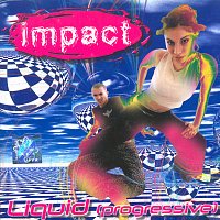 Impact – Liquid progressive