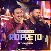 Leo e Matheus – Ao Vivo Em Rio Preto [Ao Vivo / EP01]