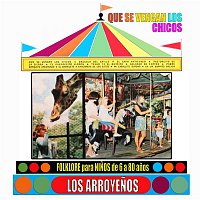 Los Arroyenos – Que Se Vengan los Chicos (Folklore para Ninos de 6 a 80 Anos)