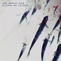 The Safety Fire – Floods Of Colour - Single