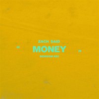 Zach Said – Money (Bedroom Mix)