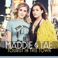 Maddie & Tae – Tourist In This Town