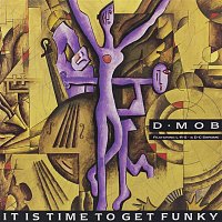 D-Mob – It Is Time to Get Funky