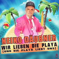 Heiko Da?ubner – Die Playa liebt uns