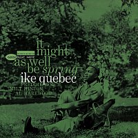 Ike Quebec – It Might As Well Be Spring