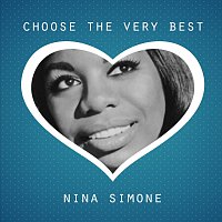 Choose The Very Best: Nina Simone