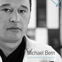 Michael Bern – Lebensabschnittspartner