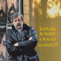Francesco Guccini – D'Amore Di Morte E Di Altre Sciocchezze