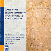 Sydney Symphony Orchestra, Edo de Waart, Michael Kieran Harvey – Carl Vine: Choral Symphony
