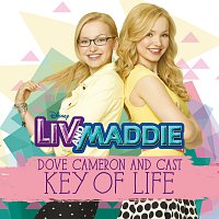 Cast - Liv and Maddie – Key of Life [From "Liv and Maddie"]