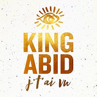 King Abid – J't'ai vu