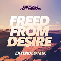 Drenchill, Indiiana – Freed From Desire (Extended Mix)