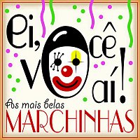 Různí interpreti – Ei, Voce Aí! As Mais Belas Marchinhas