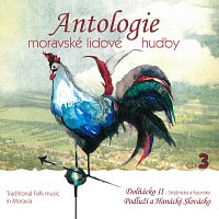 Moravské cimbálové muziky – Antologie moravské lidové hudby CD3 Dolňácko 2, Podluží a Hanácké Slovácko CD