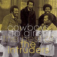 The Intruders – The Best Of The Intruders:  Cowboys To Girls