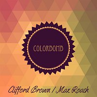 Clifford Brown, Max Roach – Colorbomb