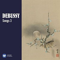 Debussy: Songs, Vol. 3