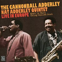 Cannonball Adderley, Nat Adderley – What Is This Thing Called Soul?