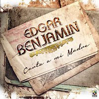 Edgar Benjamin – Carta A Mi Madre