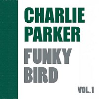 Charlie Parker – Funky Bird Vol.  1