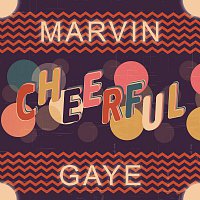 Marvin Gaye – Cheerful