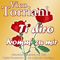 Vico Torriani – Ti diro/Komm’ zu mir