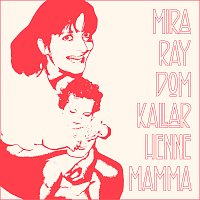 Mira Ray – Dom kallar henne mamma