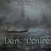 Oliver Ostermann, feat.Darius Merstein MacLeod – Dark Venice