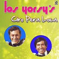 Los Yorsy's – Ciro Pera Loca