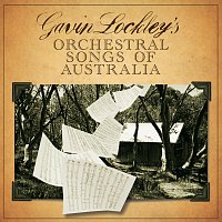 Různí interpreti – Gavin Lockley's Orchestral Songs Of Australia