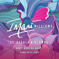Imani Williams, Sigala & Blonde – Don't Need No Money (Gianni Kosta Remix)