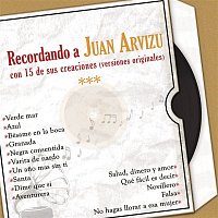 Juan Arvizu – Recordando a Juan Arvizu Con 15 de Sus Creaciones (Versiones Originales)