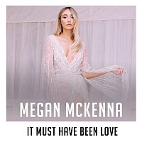Megan McKenna – It Must Have Been Love
