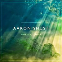 Aaron Shust – Morning Rises