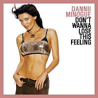 Dannii Minogue – Don't Wanna Lose This Feeling