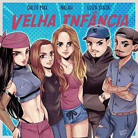 Dalto Max, Nalah, Luiza Chede – Velha Infancia