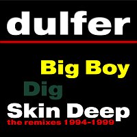 Hans Dulfer – Big Boy, Dig Skin Deep [The Remixes 1994-1999]