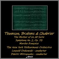 Thomson, Brahms & Chabrier: The Mother of Us All Suite - Symphony NO. 2, OP. 73 - Marche française