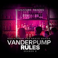 Signature Tracks – Music From The Bravo Series "Vanderpump Rules Season 8"