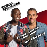 Clifton End, Eloy Smit – Am I Wrong [From The Voice Of Holland 5]