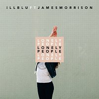 iLL BLU, James Morrison – Lonely People