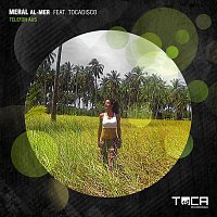 Meral Al-Mer – Telefon aus (feat. Tocadisco)