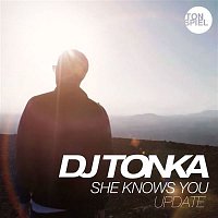 DJ Tonka – She Knows You (Update)