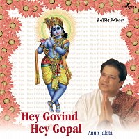 Anup Jalota – Hey Govind Hey Gopal