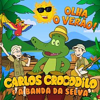 Carlos Crocodilo & A Banda da Selva – Olha o Vera?o!