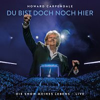 Howard Carpendale – Du bist doch noch hier [Die Show meines Lebens LIVE]